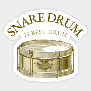 Snare Drum is Best Drum (version 1) Sticker